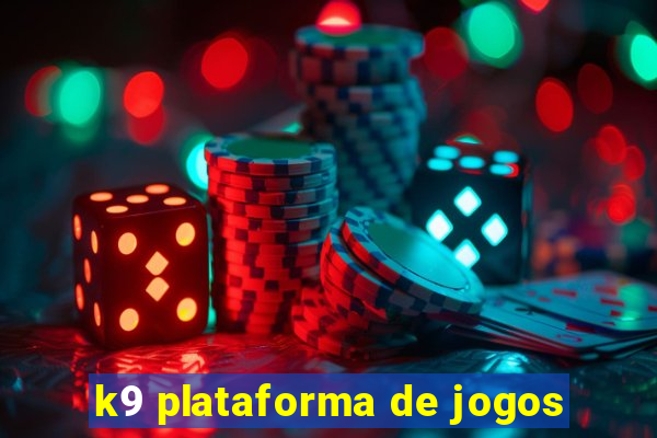 k9 plataforma de jogos